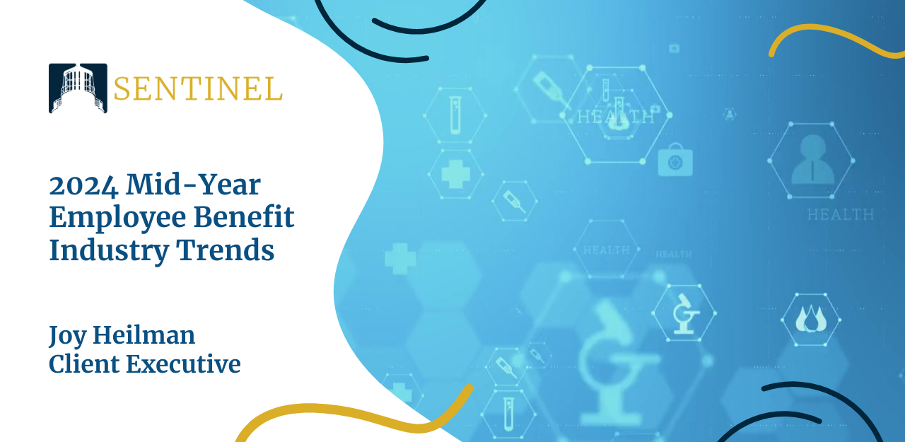 2024 Mid Year Employee Benefit Industry Trends Sentinel